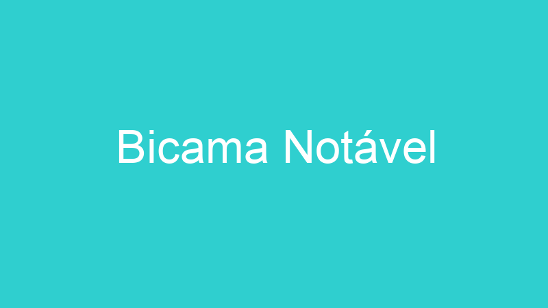 Bicama Notável