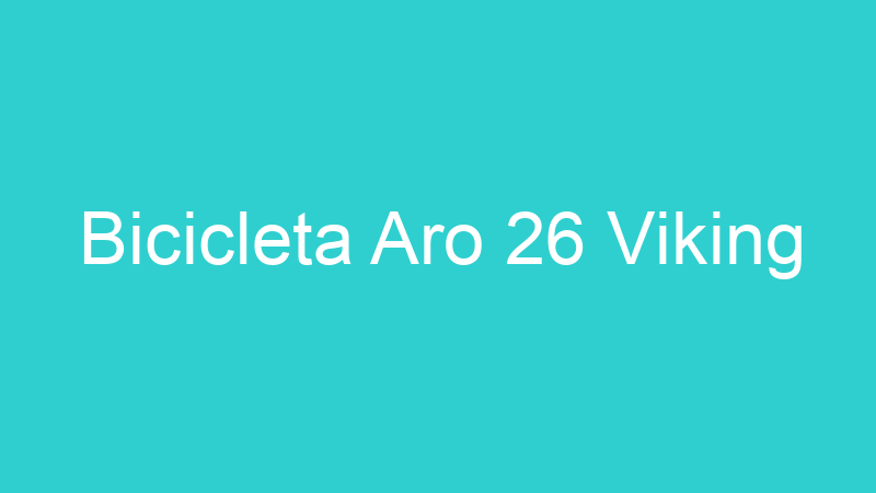 Bicicleta Aro 26 Viking