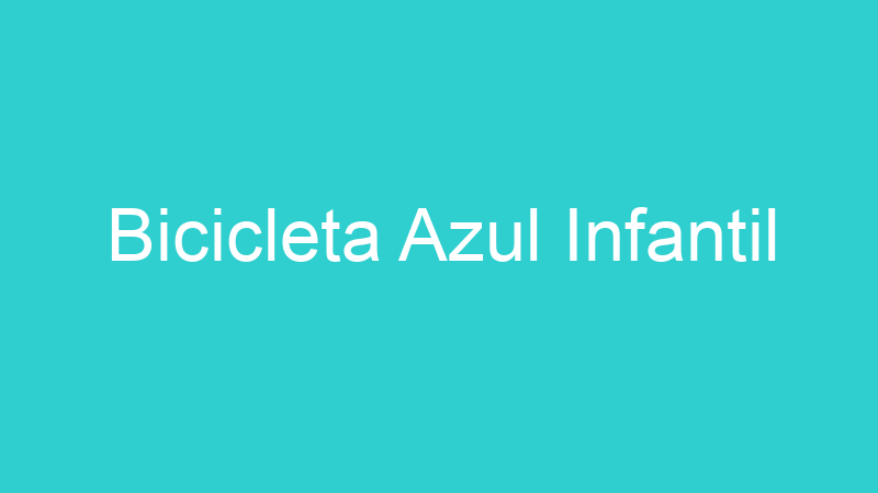 Bicicleta Azul Infantil