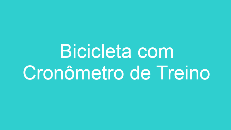 Bicicleta com Cronômetro de Treino