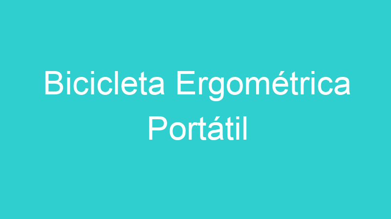 Bicicleta Ergométrica Portátil