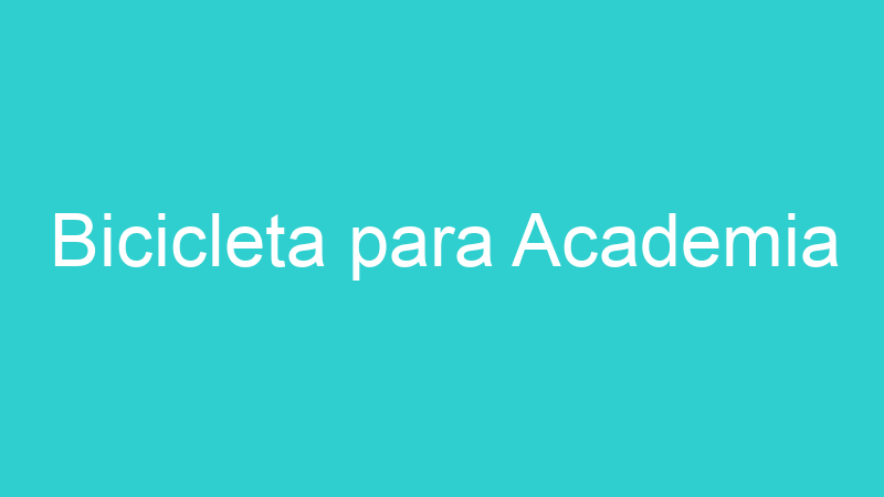 Bicicleta para Academia