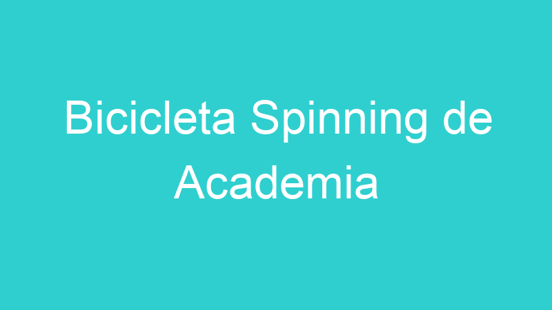 Bicicleta Spinning de Academia