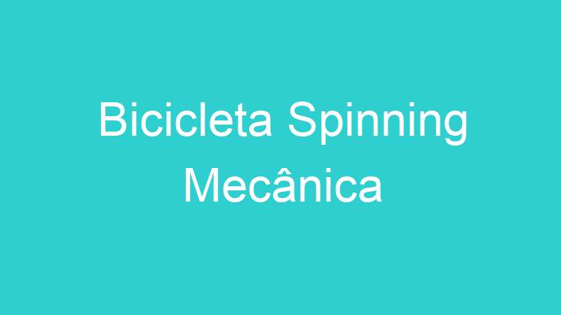 Bicicleta Spinning Mecânica