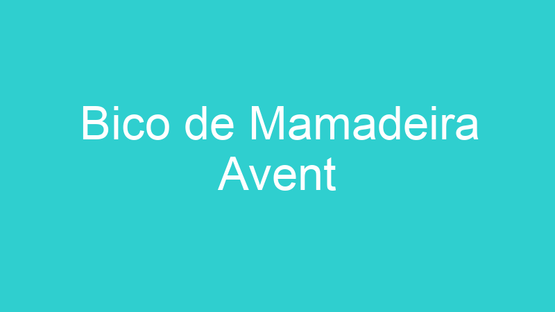 Bico de Mamadeira Avent