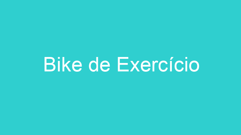 Bike de Exercício