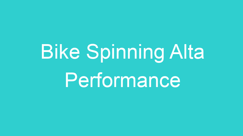 Bike Spinning Alta Performance