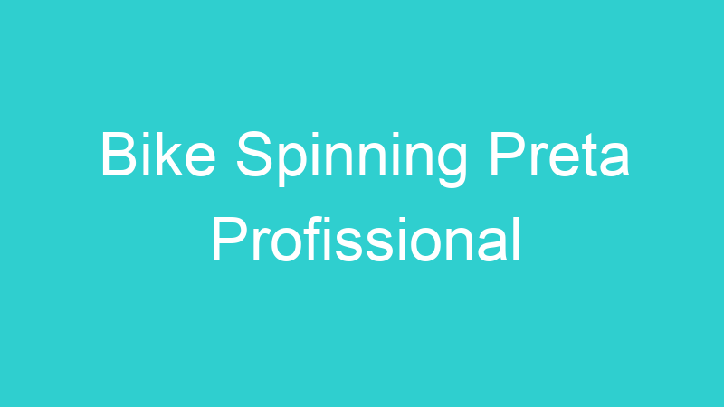 Bike Spinning Preta Profissional
