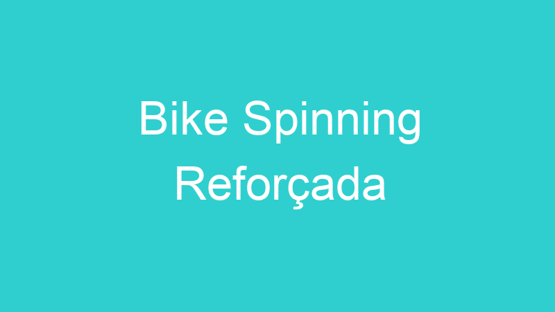 Bike Spinning Reforçada