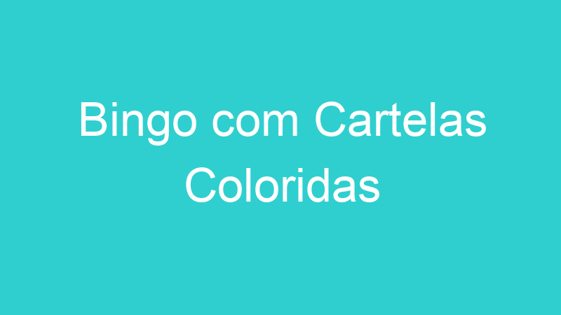 Bingo com Cartelas Coloridas
