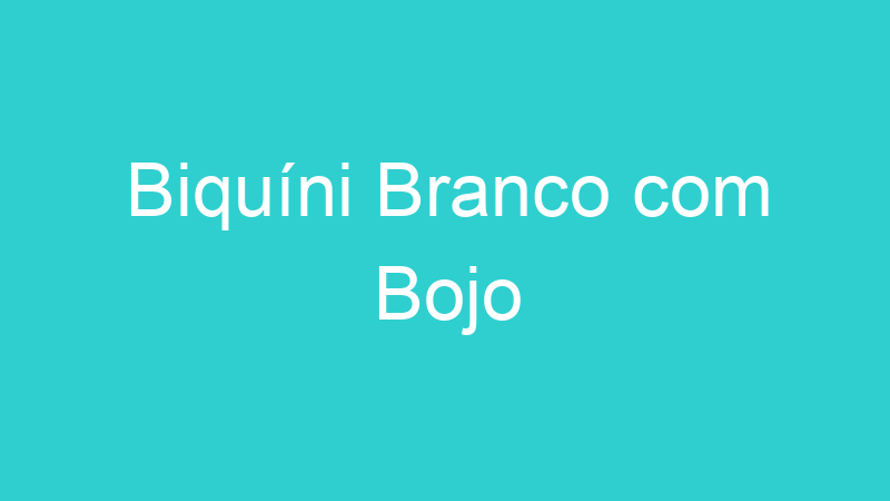 Biquíni Branco com Bojo