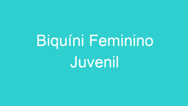 Biquíni Feminino Juvenil