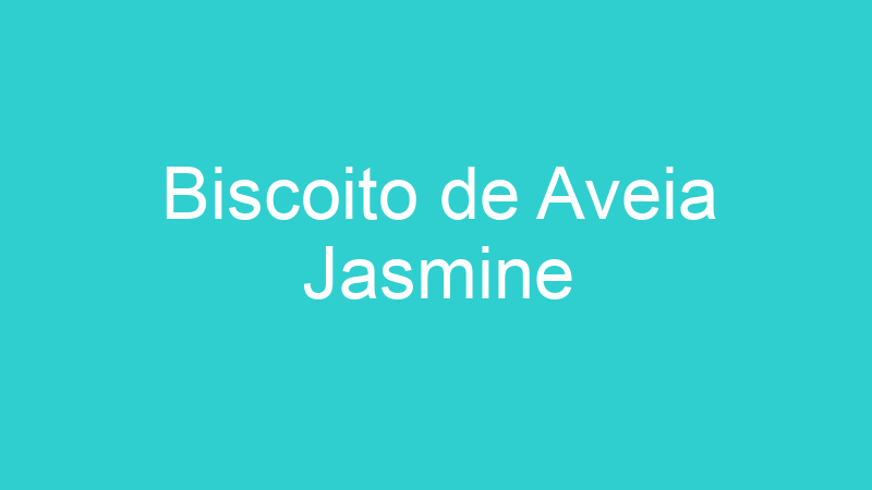 Biscoito de Aveia Jasmine