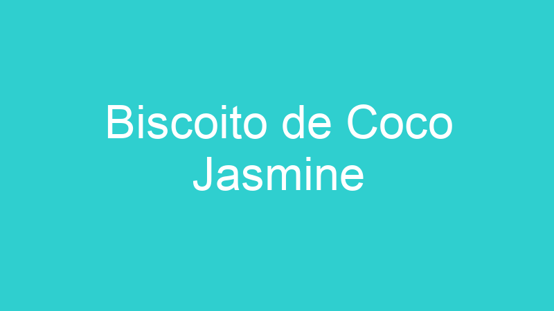 Biscoito de Coco Jasmine