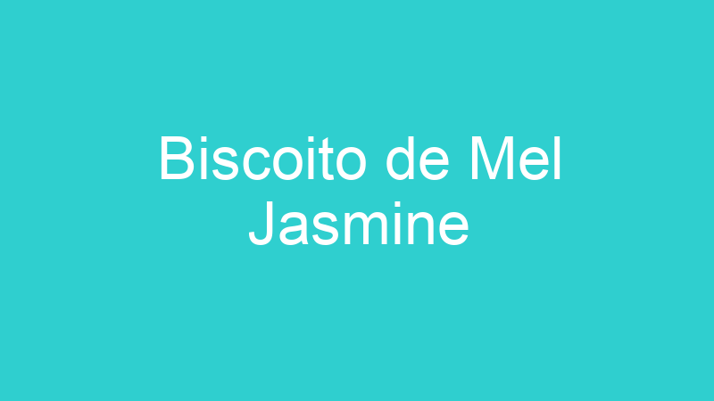 Biscoito de Mel Jasmine