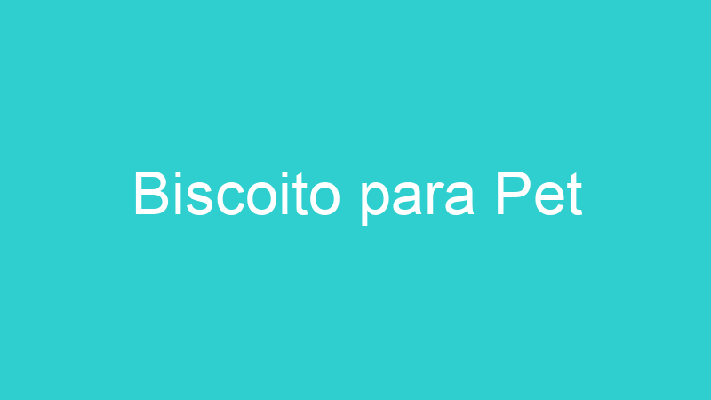 Biscoito para Pet