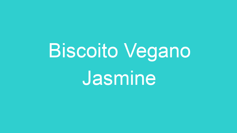 Biscoito Vegano Jasmine