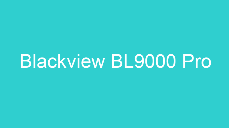 Blackview BL9000 Pro
