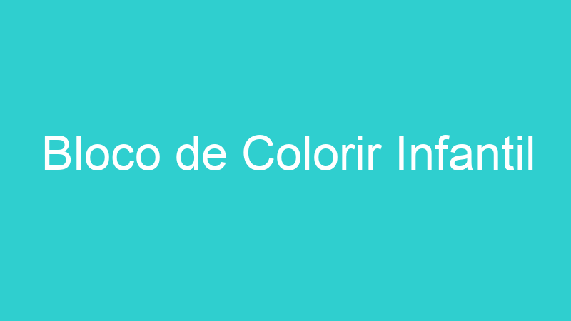Bloco de Colorir Infantil
