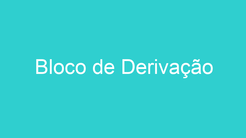 Bloco de Derivação