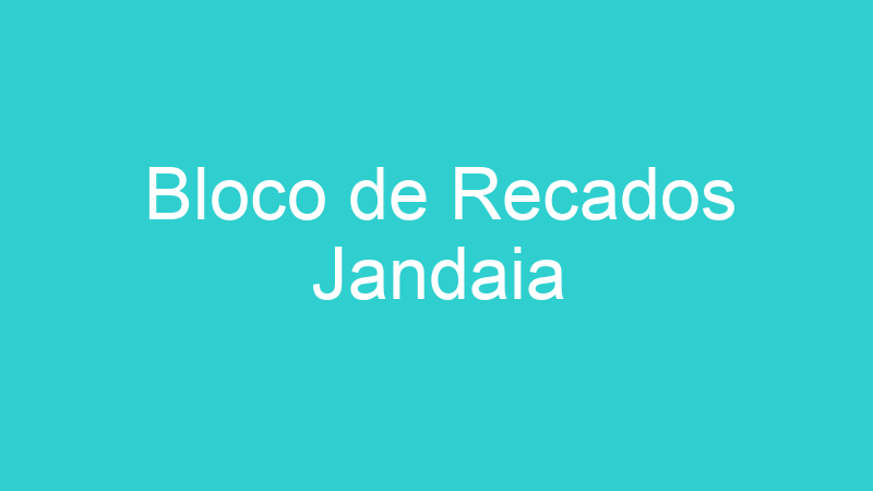 Bloco de Recados Jandaia