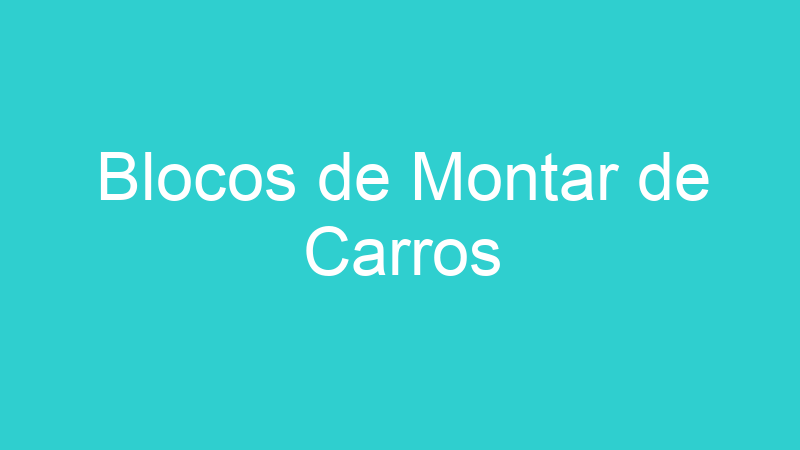 Blocos de Montar de Carros