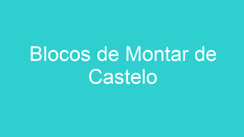 Blocos de Montar de Castelo