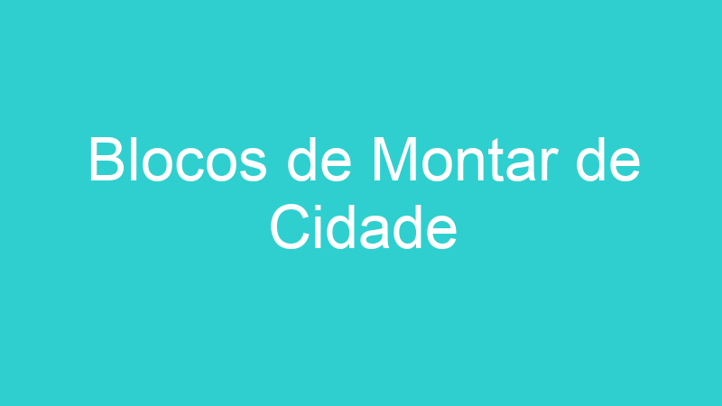 Blocos de Montar de Cidade