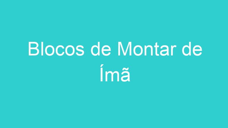 Blocos de Montar de Ímã