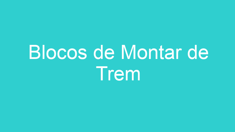Blocos de Montar de Trem