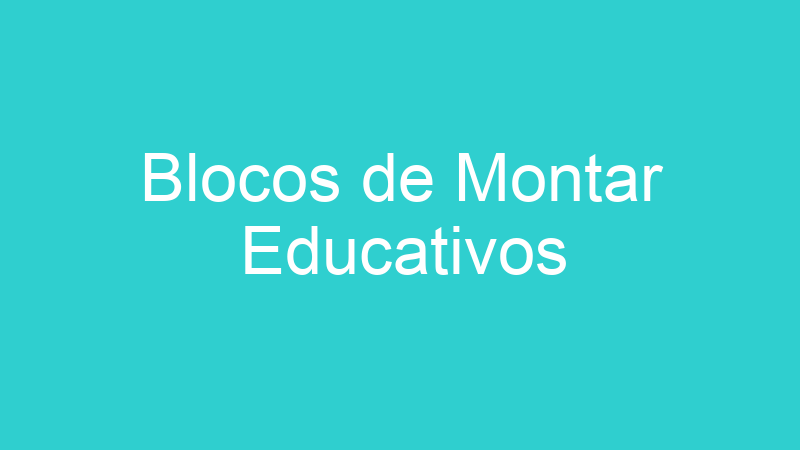Blocos de Montar Educativos