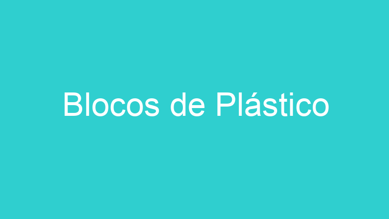 Blocos de Plástico
