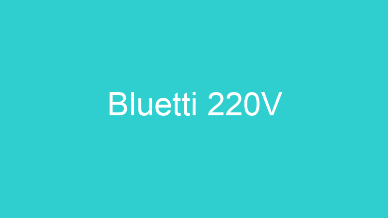 Bluetti 220V