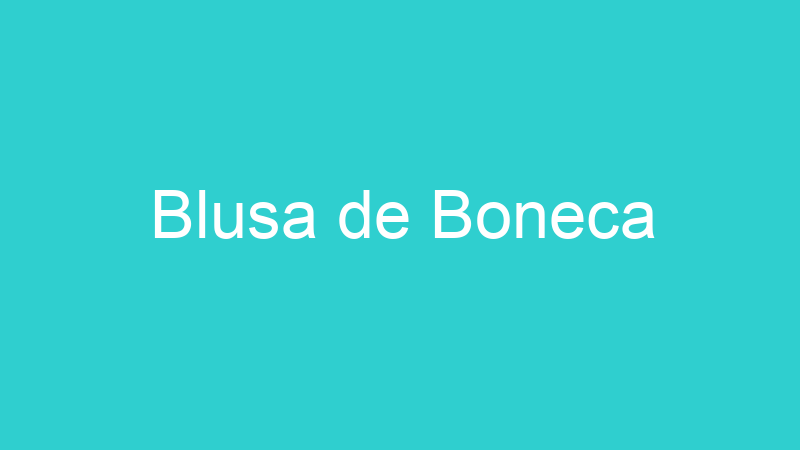Blusa de Boneca