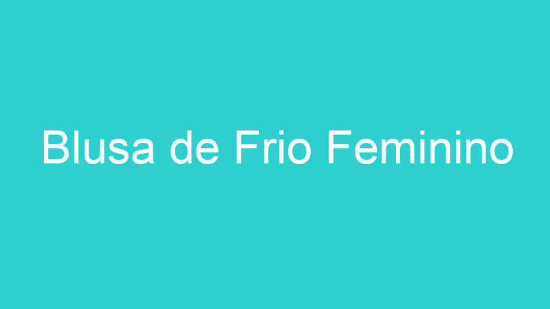 Blusa de Frio Feminino