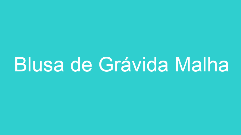 Blusa de Grávida Malha