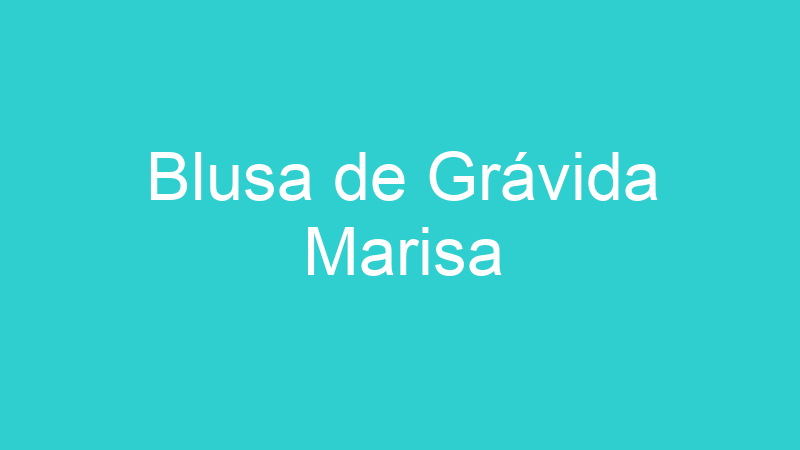 Blusa de Grávida Marisa