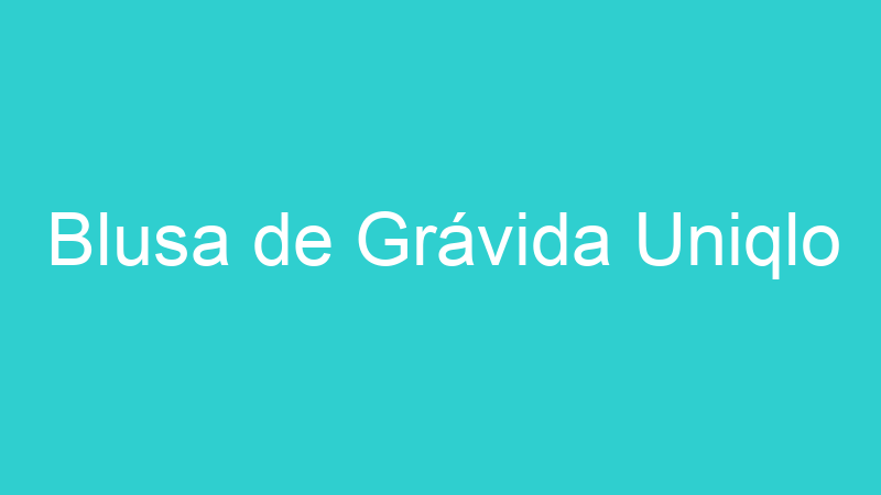 Blusa de Grávida Uniqlo