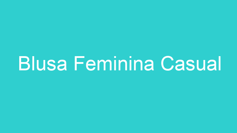 Blusa Feminina Casual