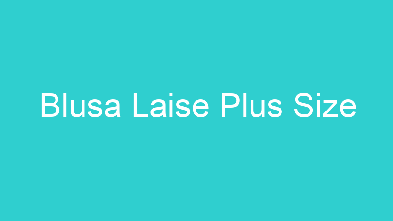 Blusa Laise Plus Size