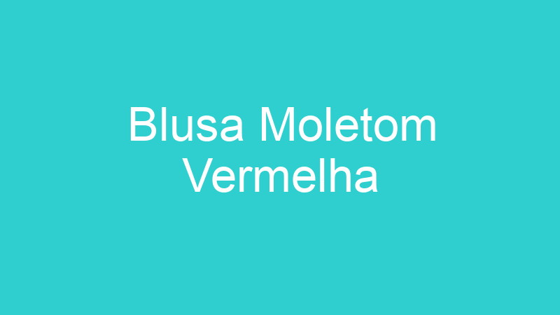 Blusa Moletom Vermelha