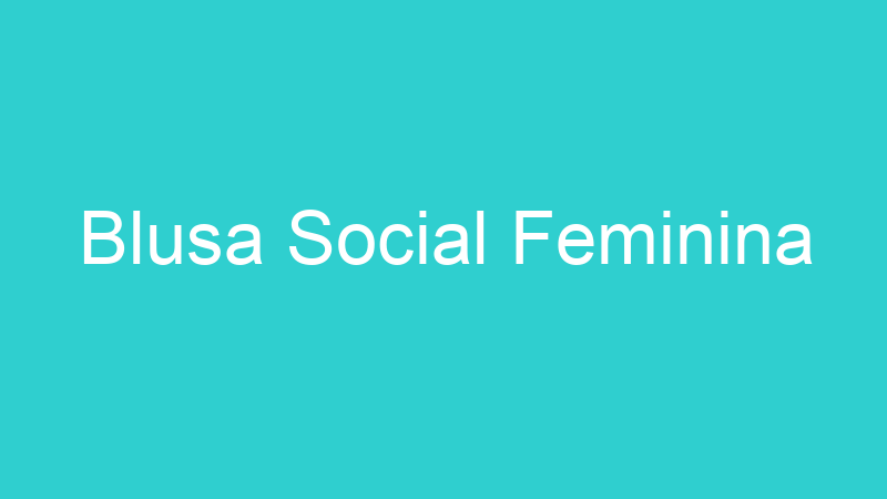 Blusa Social Feminina
