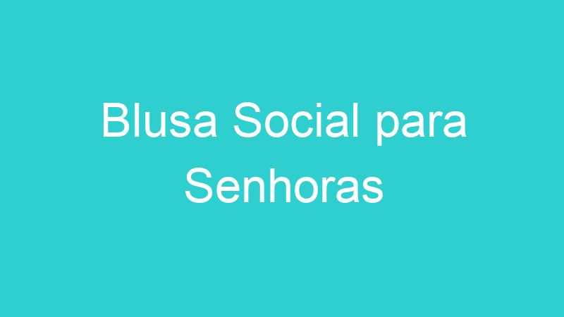 Blusa Social para Senhoras