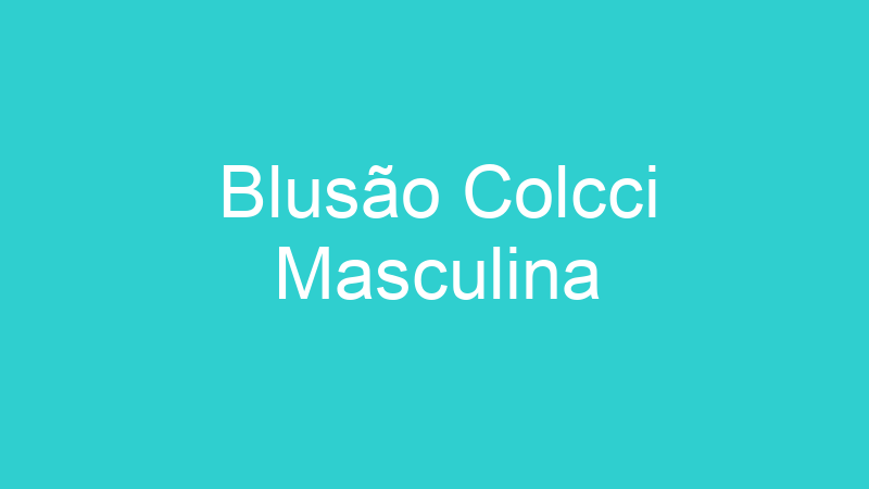 Blusão Colcci Masculina