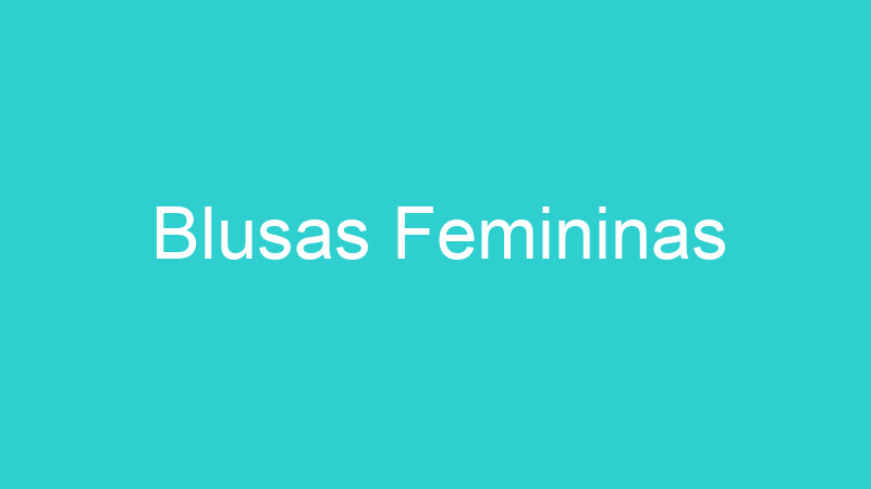 Blusas Femininas