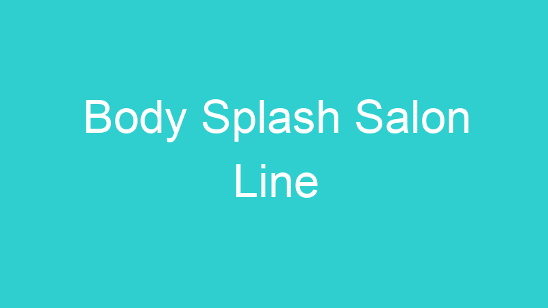 Body Splash Salon Line