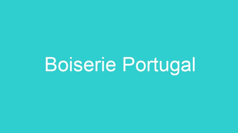Boiserie Portugal