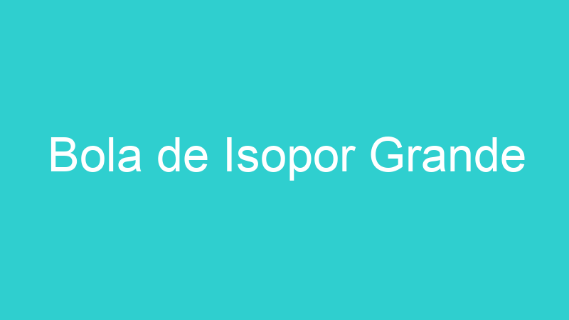 Bola de Isopor Grande