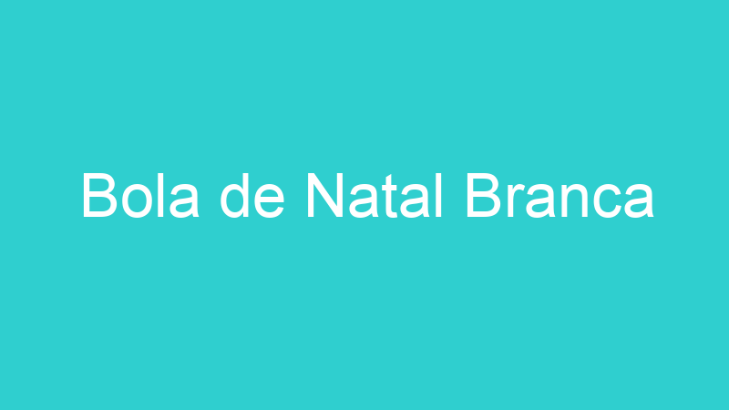 Bola de Natal Branca