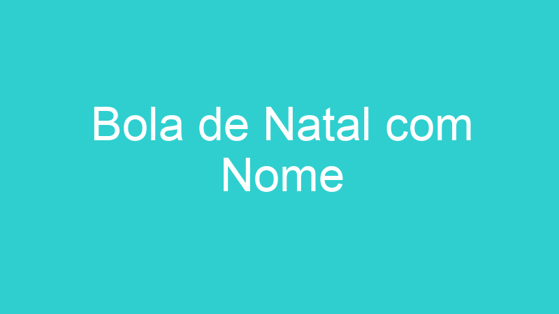 Bola de Natal com Nome